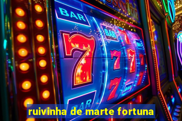 ruivinha de marte fortuna